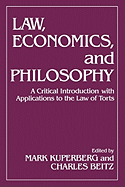 Law, Economics, and Philosophy: With Applications to the Law of Torts