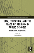 Law, Education, and the Place of Religion in Public Schools: International Perspectives