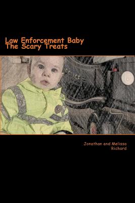 Law Enforcement Baby: The Scary Treats - Richard, Melissa M, and Richard, Jonathan P