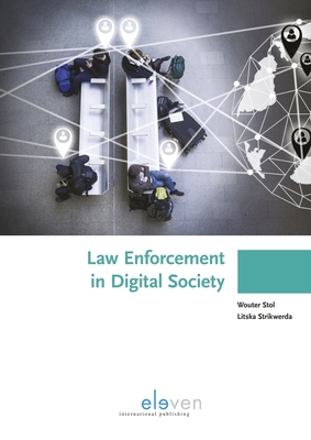 Law Enforcement in Digital Society - Stol, Wouter, and Strikwerda, Litska