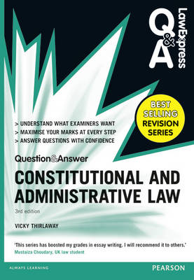 Law Express Question and Answer: Constitutional and Administrative Law (Q&A revision guide) - Thirlaway, Victoria