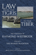 Law from the Tigris to the Tiber: The Writings of Raymond Westbrook