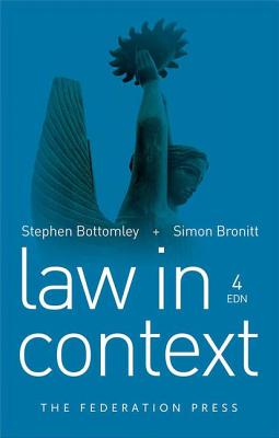 Law in Context - Bottomley, Stephen, and Bronitt, Simon