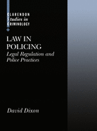 Law in Policing: Legal Regulation and Policing Practice