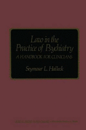 Law in the Practice of Psychiatry: A Handbook for Clinicians