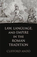 Law, Language, and Empire in the Roman Tradition