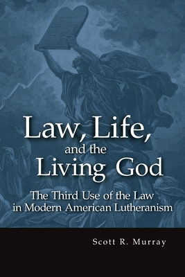 Law, Life, and the Living God - Murray, Scott R