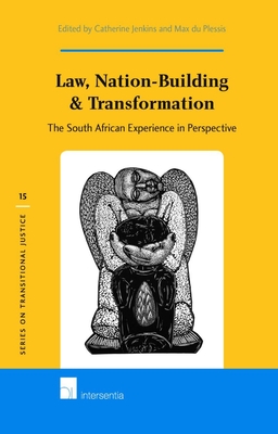 Law, Nation-Building & Transformation: The South African Experience in Perspective - Jenkins, Catherine (Editor), and du Plessis, Max (Editor)