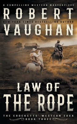 Law Of The Rope: A Classic Western - Vaughan, Robert