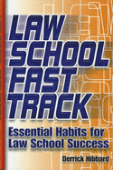 Law School Fast Track: Essential Habits for Law School Success