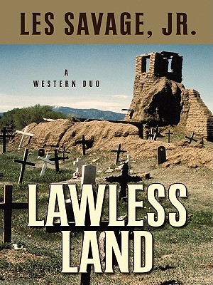 Lawless Land: A Western Duo - Savage, Les, Jr.