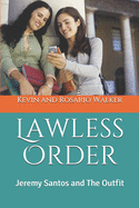 Lawless Order: Jeremy Santos and the Outfit