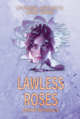 Lawless Roses: The Divine Journey to Liberation - Wells, Jennifer