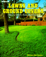 Lawns and Ground Covers: How to Select, Grow & Enjoy - MacCaskey, Michael, and Horticultural, Publishers