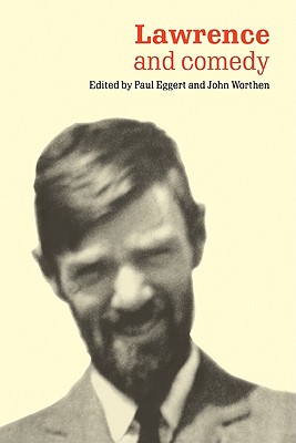 Lawrence and Comedy - Eggert, Paul (Editor), and Worthen, John, Professor (Editor)