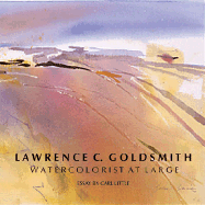Lawrence C. Goldsmith: Watercolorist at Large