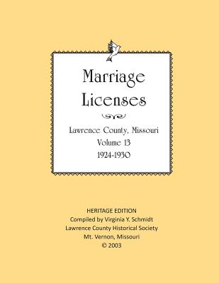 Lawrence County Missouri Marriages 1924-1930 - Schmidt, Virginia Y, and Lawrence County Historical Society