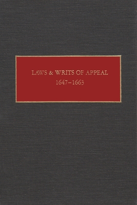 Laws and Writs of Appeal, 1647-1663 - Gehring, Charles (Translated by)