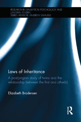 Laws of Inheritance: A post-Jungian study of twins and the relationship between the first and other(s) - Brodersen, Elizabeth