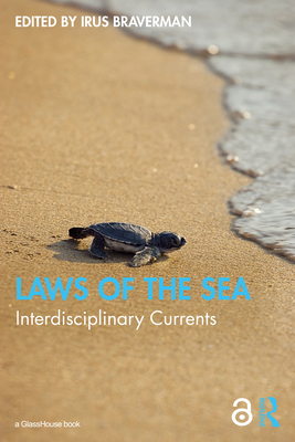 Laws of the Sea: Interdisciplinary Currents - Braverman, Irus (Editor)