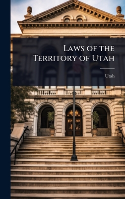 Laws of the Territory of Utah - Utah