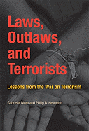 Laws, Outlaws, and Terrorists: Lessons from the War on Terrorism