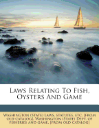 Laws Relating to Fish, Oysters and Game