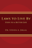 Laws to Live by: Steps to a Better Life