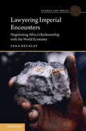 Lawyering Imperial Encounters: Negotiating Africa's Relationship with the World Economy