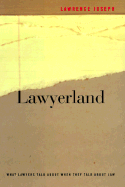 Lawyerland: What Lawyers Talk about When They Talk about Law