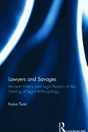 Lawyers and Savages: Ancient History and Legal Realism in the Making of Legal Anthropology