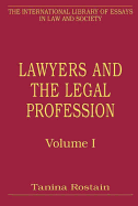 Lawyers and the Legal Profession, Volumes I and II: Volume I: Sociolegal Studies on the Legal Profession: An Overview Volume II: Elite Practices, Personal Legal Services and Political Causes