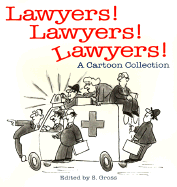 Lawyers! Lawyers! Lawyers!: The Countries Funniest Cartoonists Take on Legal Profession