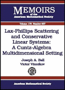 Lax-Phillips Scattering and Conservative Linear Systems: A Cuntz-Algebra Multidimensional Setting - Ball, Joseph A