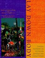 Lay Down Body: Living History in African American Cemeteries - Hughes Wright, Roberta, and Hughes, Wilbur B