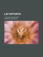 Lay Efforts; Its Range and Methods - Haydn, Hiram Collins