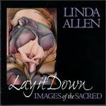 Lay It Down: Images of the Sacred