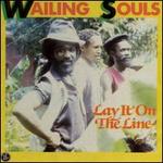 Lay It on the Line - Wailing Souls