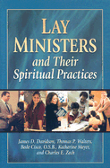 Lay Ministers and Their Spiritual Practices - Davidson, James D, and Walters, Thomas P, PhD, and Cisco, Bede