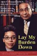 Lay My Burden Down: Suicide and the Mental Health Crisis Among African-Americans