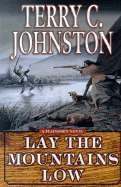 Lay the Mountains Low - Johnston, Terry C