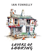 Layers of Looking by Ian Fennelly