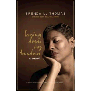 Laying Down My Burdens: A Memoir - Thomas, Brenda L