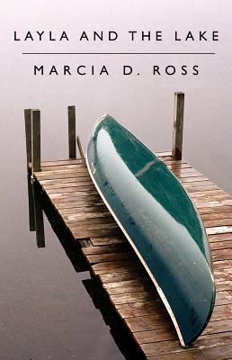 Layla and the Lake - Ross, Marcia D