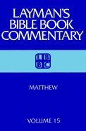 Laymans Bible Book Commentary: Matthew