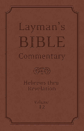 Layman's Bible Commentary Vol. 12: Hebrews Thru Revelation