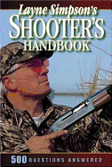 Layne Simpson's Shooter's Handbook: 600 Questions Answered