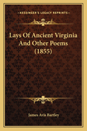 Lays Of Ancient Virginia And Other Poems (1855)