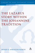 Lazarus Story Within the Johannine Tradition