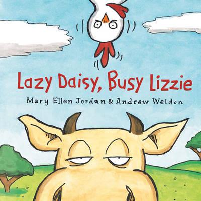 Lazy Daisy, Busy Lizzie - Weldon, Andrew, and Jordan, Mary Ellen